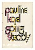 Hardcover Going Steady by Pauline Kael (1970-05-03) Book