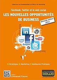 Facebook, Twitter et le Web social, les nouvelles opportunités de business