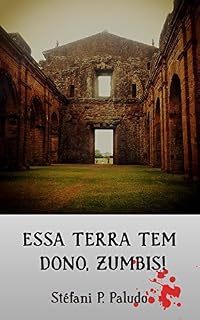 Livro Essa terra tem dono, zumbis!