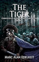 The Tiger (Chronicles of An Imperial Legionary Officer Book 2)