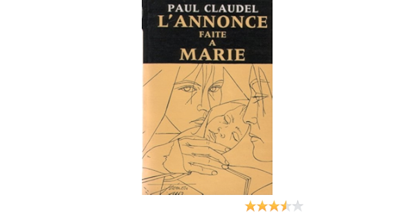 Oeuvres Completes De Paul Claudel Tome Neuvieme Theatre 4 L Annonce Faite A Marie French Edition Paul Claudel Nrf Gallimard 9780320067396 Amazon Com Books