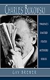 Charles Bukowski (United States Authors Series) by 