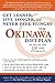 The Okinawa Diet Plan: Get Leaner, Live Longer, and Never Feel Hungry