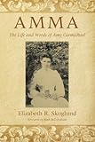 Amma: The Life and Words of Amy Carmichael by