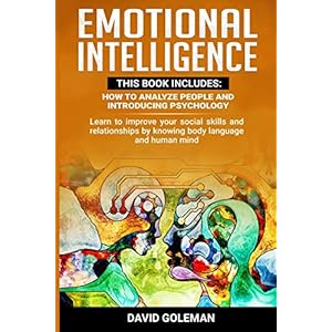 Emotional Intelligence: This Book Includes: How to Analyze People and Introducing Psychology: Learn to improve your…