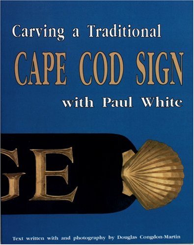 Carving a Traditional Cape Cod Sign by Paul White