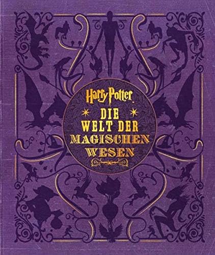 Harry Potter Die Welt Der Magischen Wesen Die Welt Der Magischen Wesen Kreaturen Und Pflanzen Der Harry Potter Filme Amazon Com Au Books