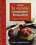 Aimer la cuisine du Languedoc-Roussillon by 