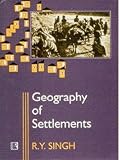 Geography of Settlements, Singh, R. Y., 8170332095