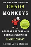 Chaos Monkeys: Obscene Fortune and Random Failure in Silicon Valley cover