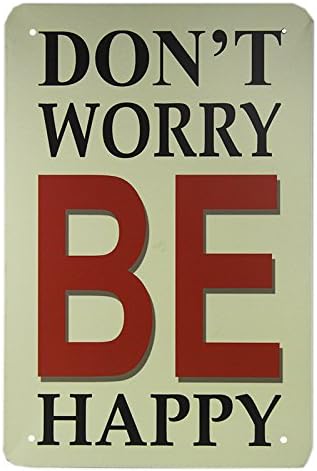 T-ray DON'T WORRY BE HAPPY INSPIRATIONAL WALL PLAQUE METAL SIGN