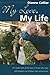 My Love, My Life: An inside look at the lives of those who love and support our military men and wom by