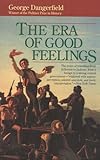 The Era of Good Feelings by George Dangerfield