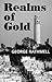 Realms of Gold : The Colorful Writers of San Francisco, 1850-1950 (California Literary Heritage) by