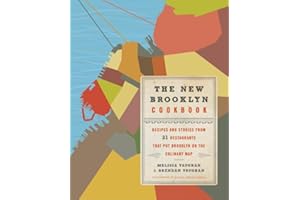 The New Brooklyn Cookbook: Recipes and Stories from 31 Restaurants That Put Brooklyn on the Culinary Map – The Essential Collection for Home Cooks