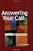 Answering Your Call: A Guide for Living Your Deepest Purpose - Book by John Schuster