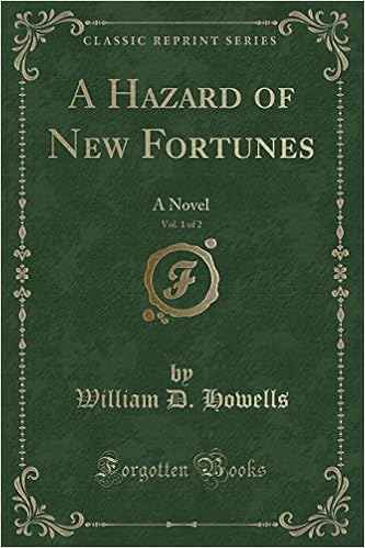 A Hazard Of New Fortunes Vol 1 Of 2 A Novel Classic Reprint