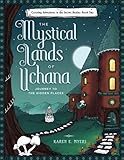 The Mystical Lands of Uchana: Coloring Adventures in the Secret Realms: Book Two: Journey to the Hid by 