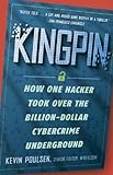 Kingpin: How One Hacker Took Over the Billion-Dollar Cybercrime Underground cover