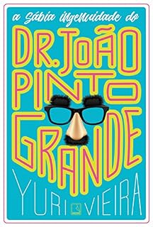 Livro A sábia ingenuidade do Dr. João Pinto Grande