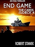 End Game. The Cards in the Deck #4 (An NSA Spy Thriller)