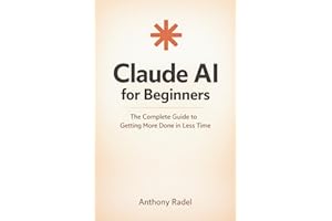 Claude AI for Beginners: The Complete Guide to Getting More Done in Less Time