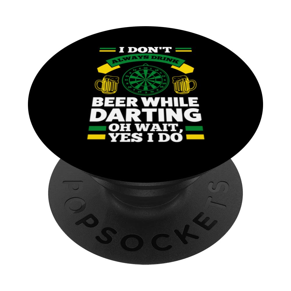 I don't always drink beer while darting darts player PopSockets Swappable PopGrip