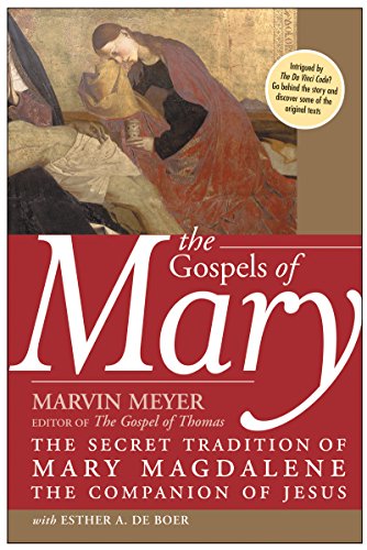 [D.o.w.n.l.o.a.d] The Gospels of Mary: The Secret Tradition of Mary Magdalene, the Companion of Jesus [Z.I.P]