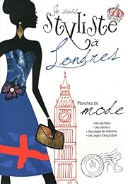 Je suis styliste à Londres