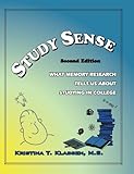 Study Sense : What Memory Research Tells Us about Studying in College Second Edition, Klassen, Kristina T., 0970019416