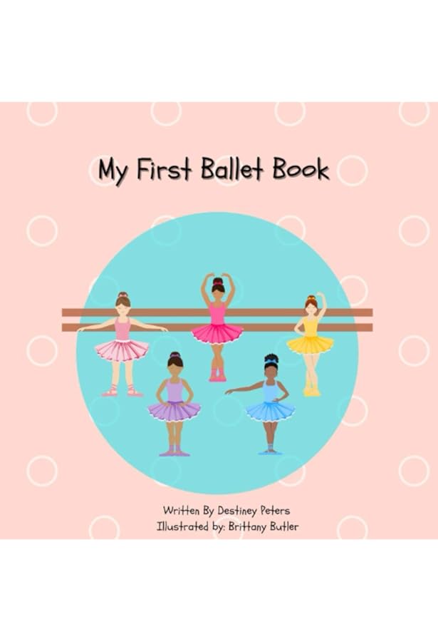 My First Ballet Book: From barres and ballet shoes to pliés and