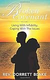 Broken Covenant: Living With Unfaithfulness, Coping With The Issues by Rev. Dorrett Blake, C. Orville McLeish