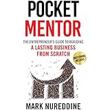 Pocket Mentor: The Entrepreneur’s Guide to Building a Lasting Business from Scratch (Mastermind Included)