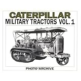 Caterpillar Military Tractors Vol. 1: The Vital Edge of Victory, Photo Archive