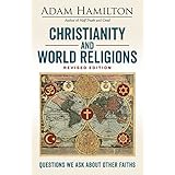 Christianity and World Religions Revised Edition: Questions We Ask About Other Faiths