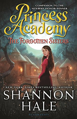 Princess Academy The Forgotten Sisters Hale Shannon Amazon Com Books