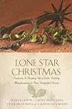 Lone Star Christmas: A Christmas Chronicle/Here Cooks the Bride/Unexpected Blessings/The Marrying Kind (Inspirational Romance Collection)