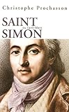 Saint-Simon ou L'anti-Marx (French Edition) by Christophe Prochasson