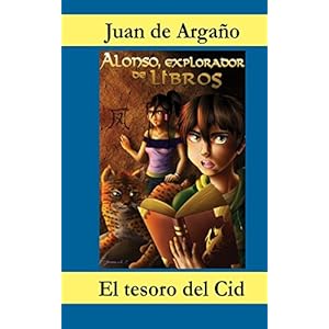 Alonso, explorador de libros: El tesoro del Cid (Volume 1) (Spanish Edition)