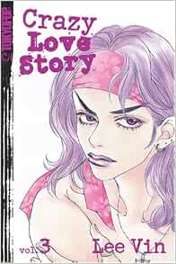 Crazy Love Story Volume 3 (Crazy Love Story (Graphic Novels)): Lee Vin