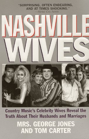 Nashville Wives: Country Music's Celebrity Wives Reveal the Truth about