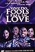 Why Do Fools Fall in Love
