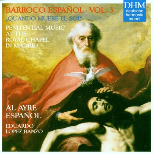 Barroco Espanol, Vol. 3: Quando Muere El Sol- Penitential Music at the Royal Chapel in Madrid