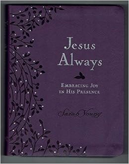 Jesus Always Embracing Joy In His Presence Custom Purple Leather Edition Sarah Young 9780718093389 Amazon Com Books