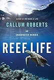 Reef Life: An Underwater Memoir by 