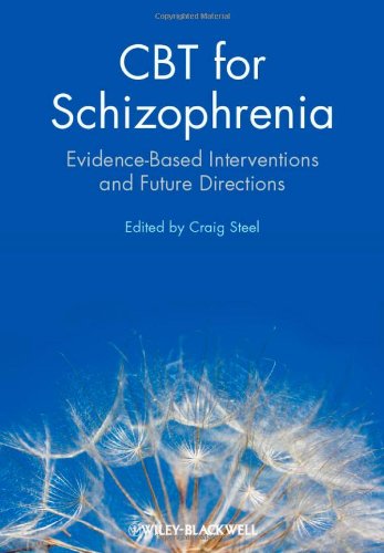 CBT for Schizophrenia: Evidence-Based Intervention s and Future Directions