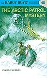 Hardy Boys 48: The Arctic Patrol Mystery (The Hardy Boys)