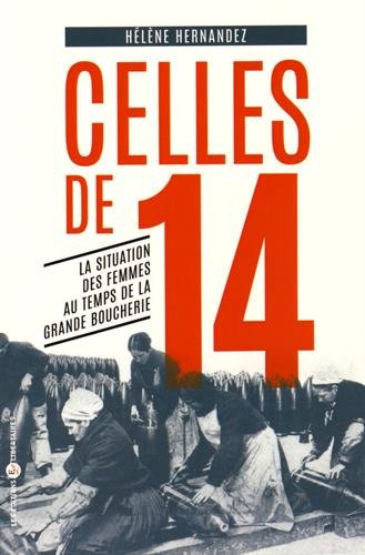 Celles de 14: la situation des femmes au temps de la grande boucherie