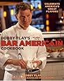 Bobby Flay's Bar Americain Cookbook: Celebrate America's Great Flavors