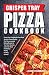 Crisper Tray Pizza Cookbook: Crispy Crust Complete Air Fryer Style Nonstick Copper Basket, Chef Reco by Leona Stellenberg